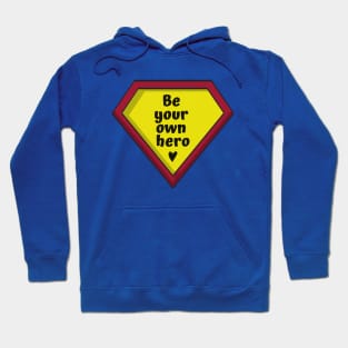 Be Your Own Hero Hoodie